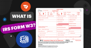 The IRS W3 form – what role does it play in business tax reporting?