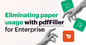 How pdfFiller for Enterprise eliminates printing costs for your business