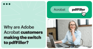 From Adobe Acrobat to pdfFiller: Why Customers Choose to Switch Brands