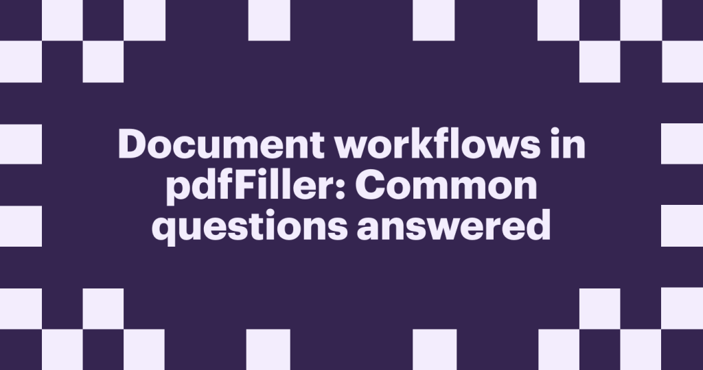 Document Workflows in pdfFiller - pdfFIller Blog